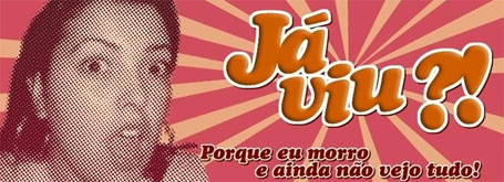 Já Viu?! Já Viu?!