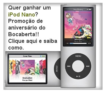 PromoÃ§Ã£o de aniversÃ¡rio do Bocaberta valendo um iPod Nano da 4Âª geraÃ§Ã£o!!!!